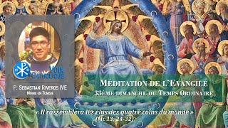 Méditation de l'Evangile - XXXIII Dimanche - Temps Ordinaire /B